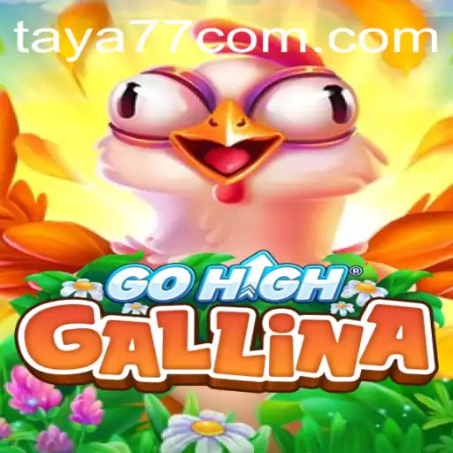 Discover GoHighGallina: The Thrilling World of Taya777.COM's Latest Game