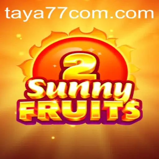 Explore the Excitement of SunnyFruits2 on Taya777.COM
