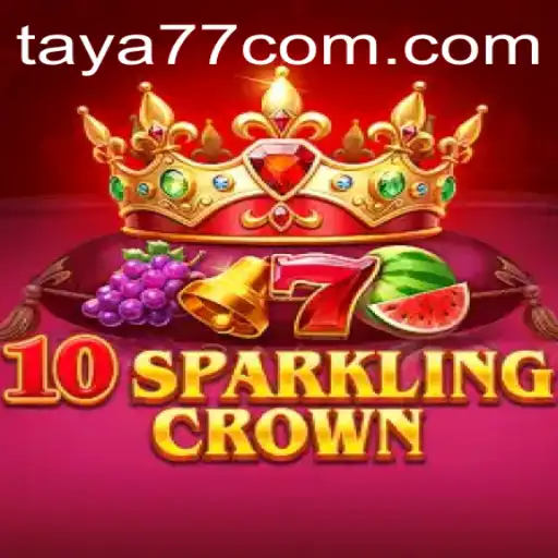Unveiling 10SparklingCrown: The Thrilling New Game on Taya777.COM