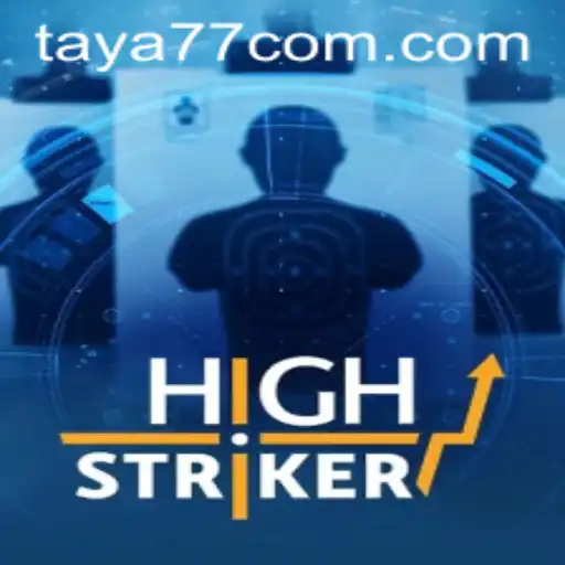 Discover the Thrills of HighStriker at Taya777.COM