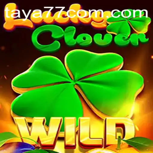 Discover the Thrilling World of LuckyClover on Taya777.COM