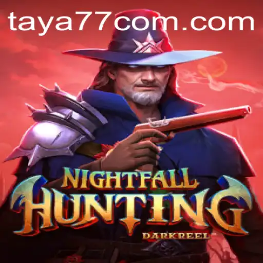 NightfallHunting: Unraveling The Thrill with Taya777.COM